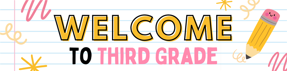 Welcome to Third Grade